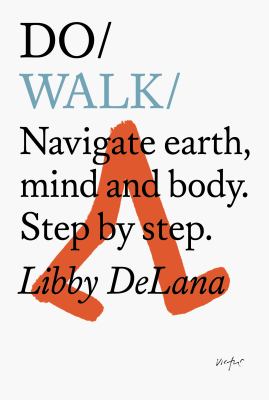 Do walk : navigate earth, mind and body, step by step cover image