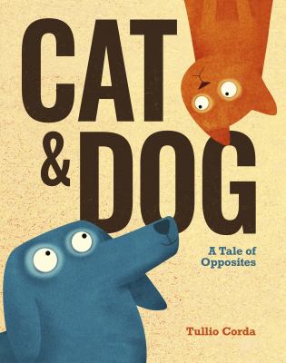 Cat & Dog : a tale of opposites cover image