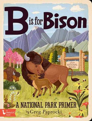 B is for bison : a National Parks alphabet cover image