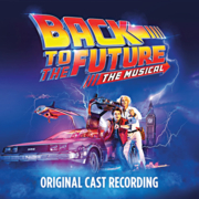 Back to the future the musical : original cast recording cover image