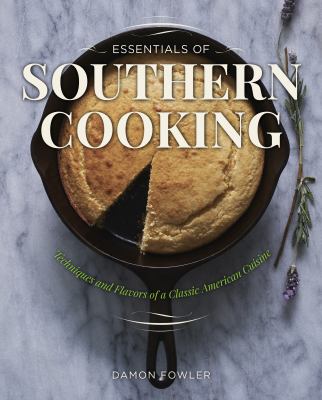Essentials of Southern cooking : techniques and flavors of a classic American cuisine cover image
