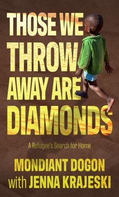 Those we throw away are diamonds a refugee's search for home cover image