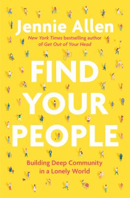 Find your people : building deep community in a lonely world cover image