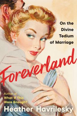 Foreverland : on the divine tedium of marriage cover image