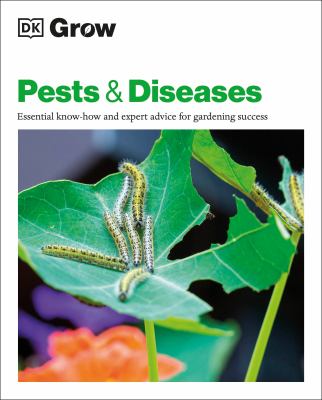 Pests & diseases : essential know-how and expert advice for gardening success cover image