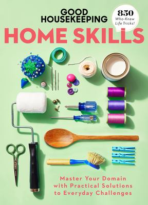 Home skills : master your domain with practical solutions to everyday challenges cover image