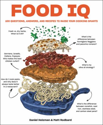 Food IQ : 100 questions, answers, and recipes to raise your cooking smarts cover image