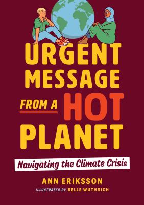 Urgent message from a hot planet : navigating the climate crisis cover image