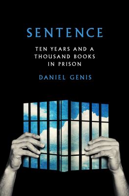 Sentence : ten years and a thousand books in prison cover image