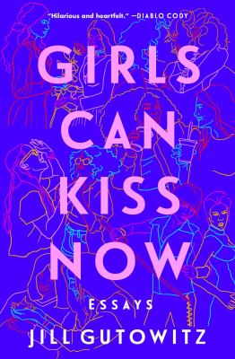 Girls can kiss now : essays cover image