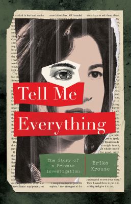 Tell me everything : the story of a private investigation cover image
