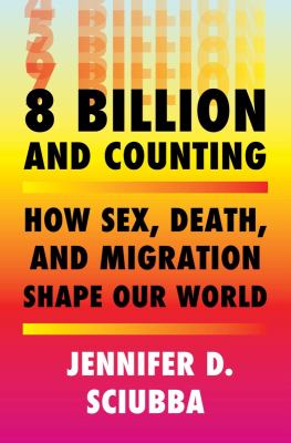 8 billion and counting : how sex, death, and migration shape our world cover image