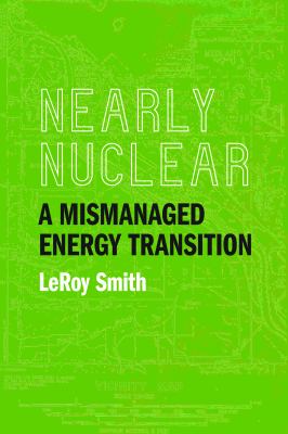 Nearly nuclear : a mismanaged energy transition cover image