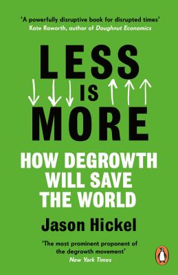 Less is more : how degrowth will save the world cover image