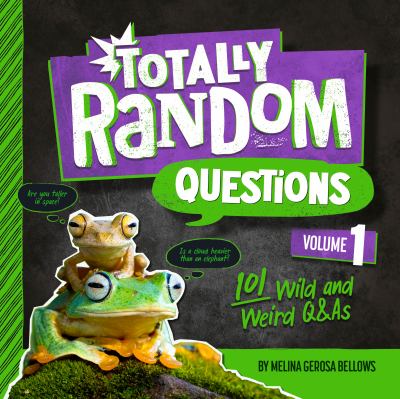 Totally random questions. Volume 1, 101 wild and weird Q&As cover image