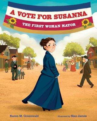 A vote for Susanna : the first woman mayor cover image