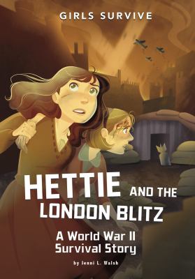Hettie and the London Blitz : a World War II survival story cover image