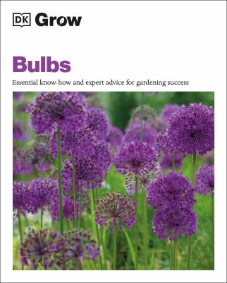 Bulbs : essential know-how and expert advice for gardening success cover image