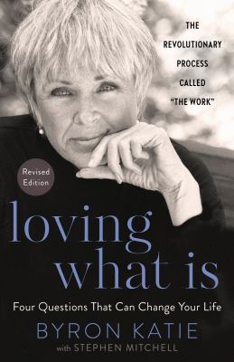 Loving what is : four questions that can change your life cover image