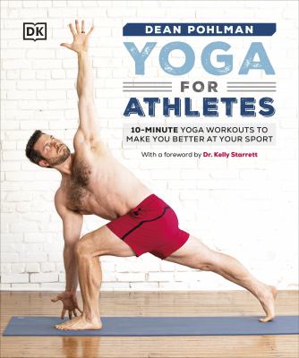 Yoga for athletes : 10-minute yoga workouts to make you better at your sport cover image