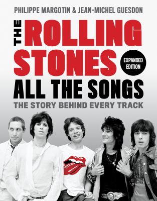 The Rolling Stones all the songs : the story behind every track cover image
