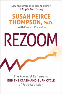 ReZoom : the powerful reframe to end the crash-and-burn cycle of food addiction cover image