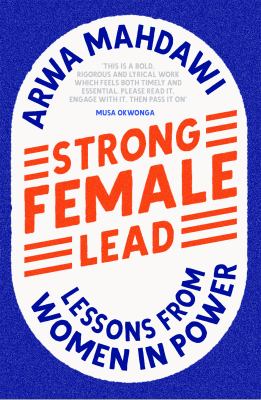Strong female lead : lessons from women in power cover image