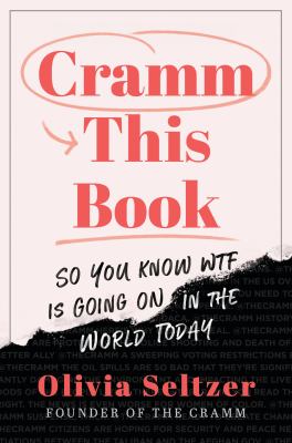 Cramm this book : so you know WTF is going on in the world today cover image