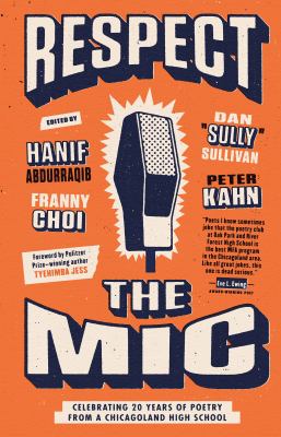 Respect the mic : celebrating 20 years of poetry from a Chicagoland high school cover image