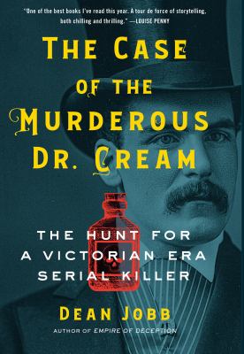 The case of the murderous Dr. Cream the hunt for a Victorian era serial killer cover image