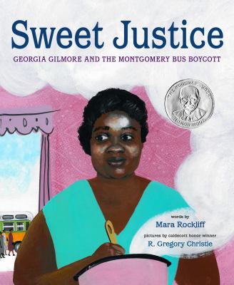 Sweet justice : Georgia Gilmore and the Montgomery Bus Boycott cover image