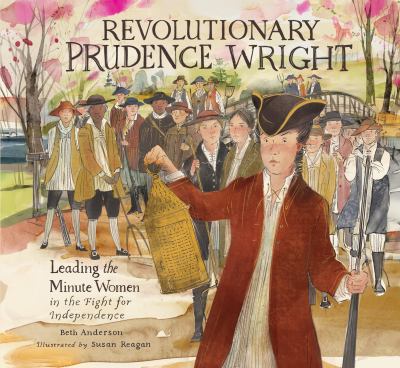 Revolutionary Prudence Wright : leading the Minute Women in the fight for independence cover image