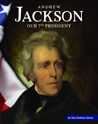 Andrew Jackson : our 7th president cover image