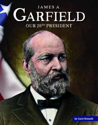 James A. Garfield : our 20th president cover image