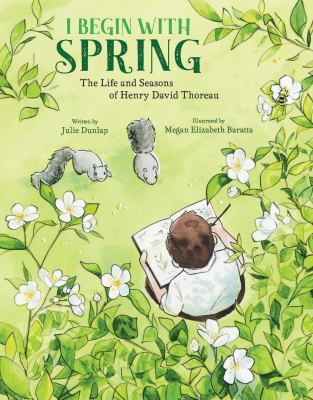 I begin with spring : the life and seasons of Henry David Thoreau cover image