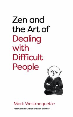 Zen and the art of dealing with difficult people cover image