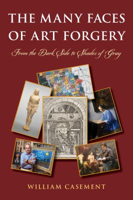The many faces of art forgery : from the dark side to shades of gray cover image