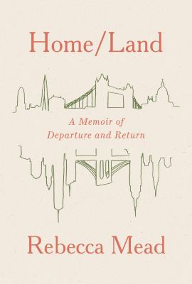 Home/land : a memoir of departure and return cover image