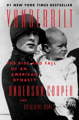Vanderbilt  the rise and fall of an American dynasty cover image