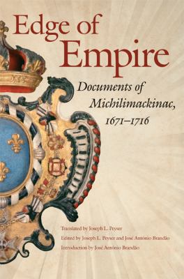 Edge of empire : documents of Michilimackinac, 1671-1716 cover image