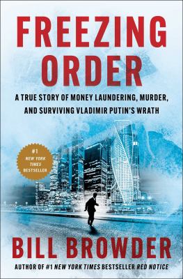 Freezing order : a true story of money laundering, murder, and surviving Vladimir Putin's wrath cover image