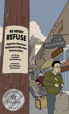 We hereby refuse : Japanese American resistance to wartime incarceration cover image