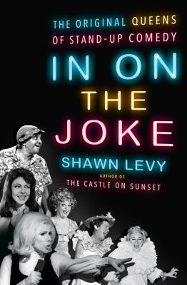 In on the joke : the original queens of standup comedy cover image