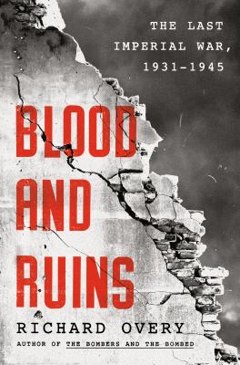 Blood and ruins : the last imperial war, 1931-1945 cover image