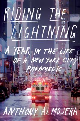 Riding the lightning : a year in the life of a New York City paramedic cover image