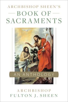 Archbishop Sheen's book of sacraments : these are the sacraments and three to get married cover image