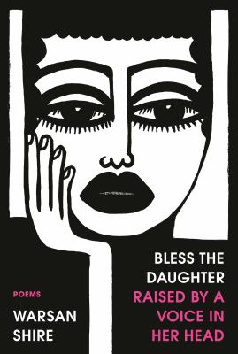 Bless the daughter raised by a voice in her head : poems cover image