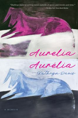 Aurelia, Aurélia : a memoir cover image