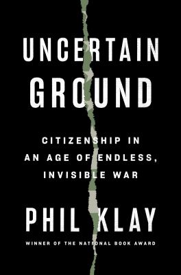 Uncertain ground : citizenship in an age of endless, invisible war cover image