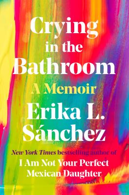 Crying in the bathroom : a memoir cover image